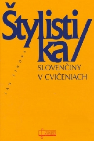 Kniha Štylistika slovenčiny v cvičeniach Ján Findra