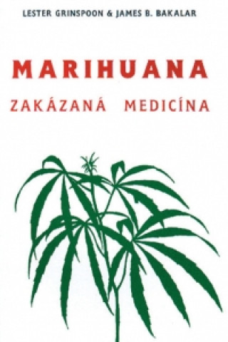 Book Marihuana - zakázaná medicína James B. Bakalar
