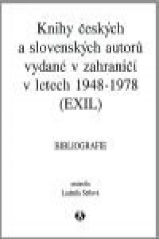 Knjiga Knihy českých a slovenských autorů - EXIL - BIBLIOGRAFIE Ludmila Šeflová