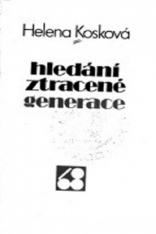 Книга Hledání ztracené generace Helena Kosková