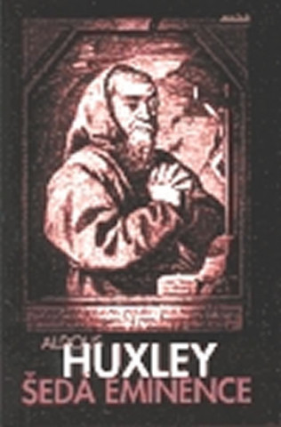 Kniha Šedá eminence Aldous Huxley