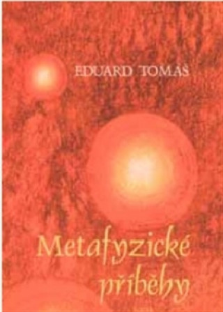 Kniha Metafyzické příběhy 1, 2 Tomáš Eduard