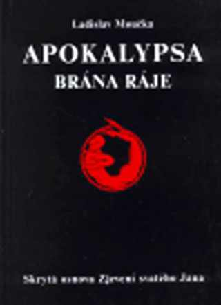 Book Apokalypsa - Brána ráje Ladislav Moučka
