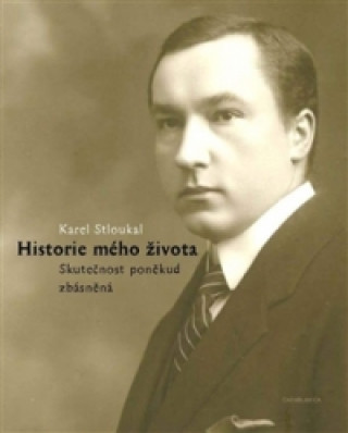 Kniha HISTORIE MÉHO ŽIVOTA Karel Stloukal