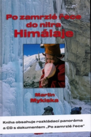 Könyv Po zamrzlé řece do nitra Himálaje Martin Mykiska
