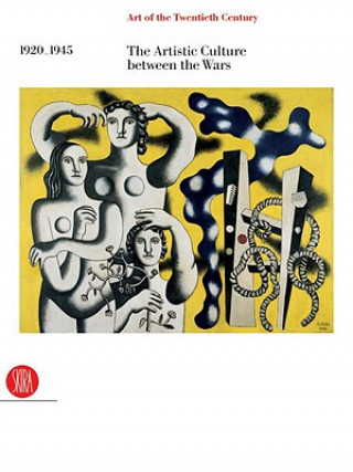 Knjiga 1920-1945 The Artistic Culture between the Wars Gabriella Belli