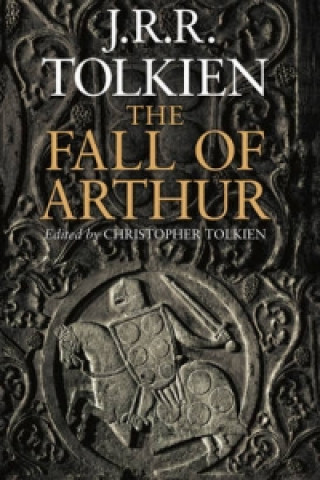 Kniha Fall of Arthur John Ronald Reuel Tolkien