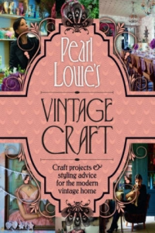 Kniha Pearl Lowe's Vintage Craft Pearl Lowe