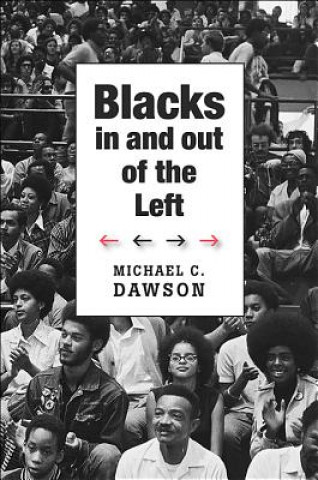 Книга Blacks In and Out of the Left Michael G Dawson