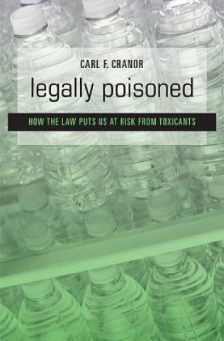 Kniha Legally Poisoned Carl F Cranor