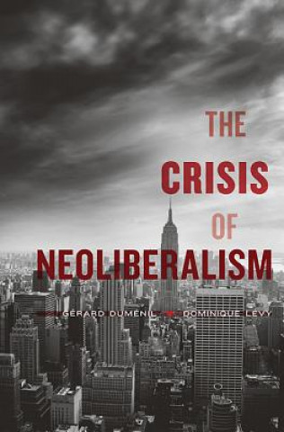 Kniha Crisis of Neoliberalism Gerard Dumentil