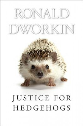 Kniha Justice for Hedgehogs Ronald Dworkin