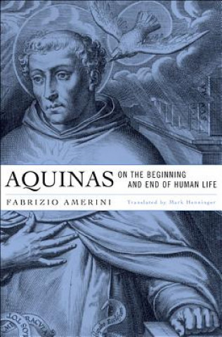 Book Aquinas on the Beginning and End of Human Life Fabrizio Amerini