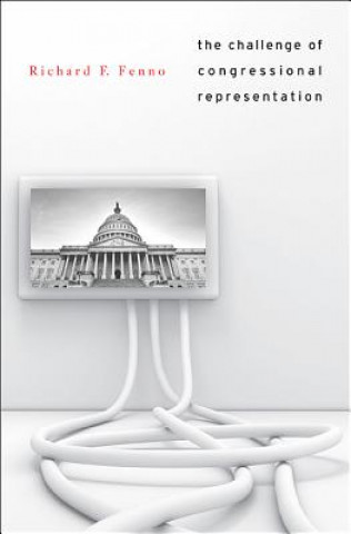 Livre Challenge of Congressional Representation Richard F Fenno