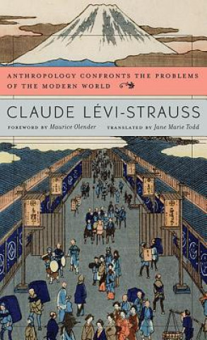 Kniha Anthropology Confronts the Problems of the Modern World Claude Lévi-Strauss