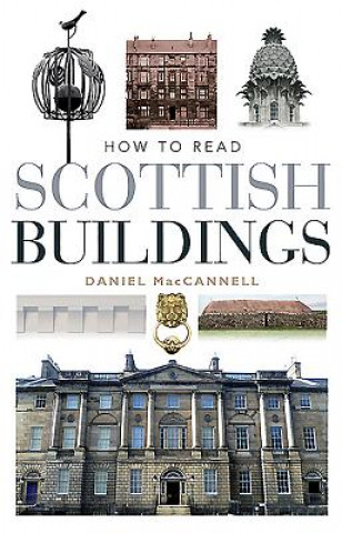 Kniha How to Read Scottish Buildings Daniel MacCannell