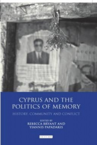 Книга Cyprus and the Politics of Memory Rebecca Bryant