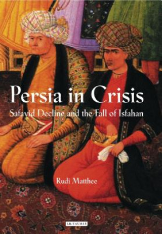 Libro Persia in Crisis Rudi Matthee