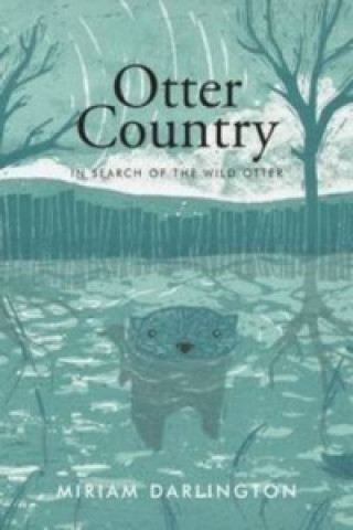 Könyv Otter Country Miriam Darlington