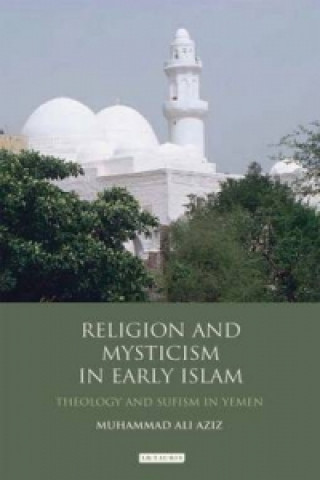 Carte Religion and Mysticism in Early Islam Muhammad Ali Aziz