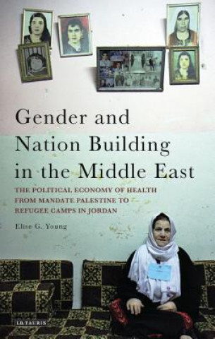 Könyv Gender and Nation Building in the Middle East Elise G Young