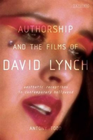 Könyv Authorship and the Films of David Lynch Tony Todd