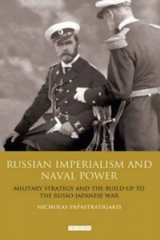 Книга Russian Imperialism and Naval Power Nicholas Papastratigakis