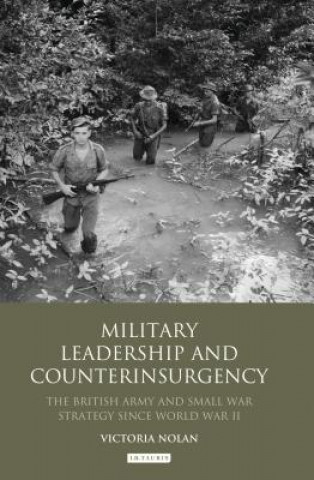 Kniha Military Leadership and Counterinsurgency Victoria Nolan