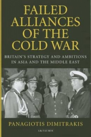 Kniha Failed Alliances of the Cold War Panagiotis Dimitrakis
