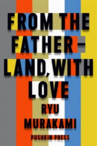 Kniha From the Fatherland with Love Ryu Murakami