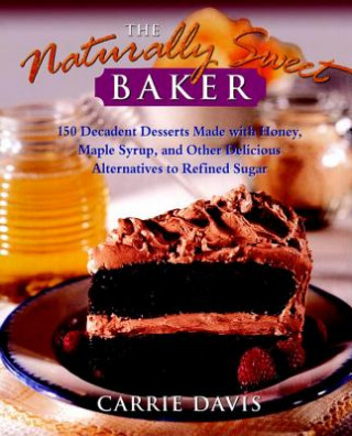 Kniha Naturally Sweet Baker Davis