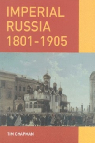 Könyv Imperial Russia, 1801-1905 Tim Chapman