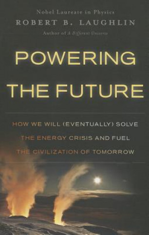 Könyv Powering the Future Robert B Laughlin
