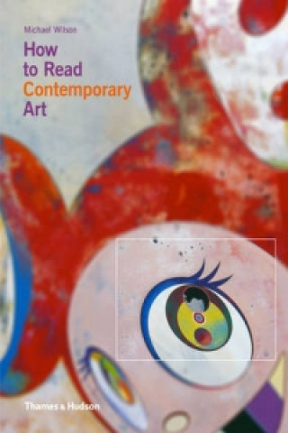 Carte How to Read Contemporary Art Michael I. Wilson
