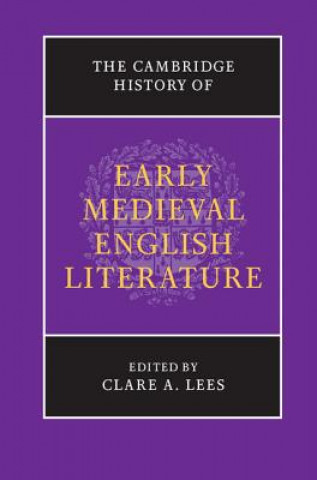Carte Cambridge History of Early Medieval English Literature Clare A Lees