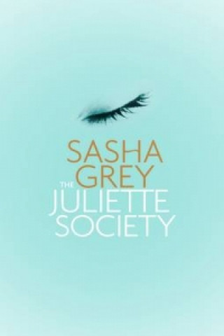 Kniha Juliette Society Sasha Grey