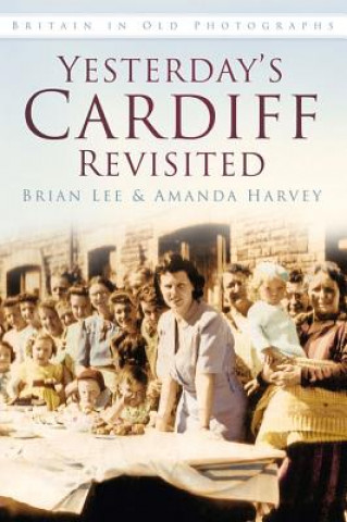 Книга Yesterday's Cardiff Revisited Brian Lee