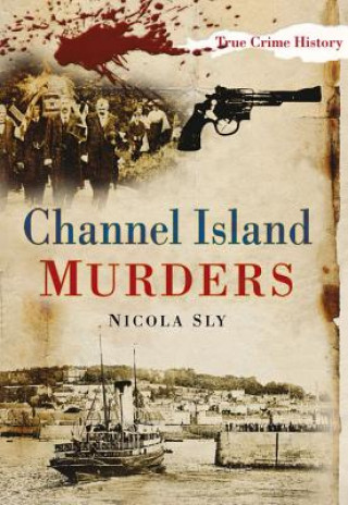 Könyv Channel Island Murders Nicola Sly