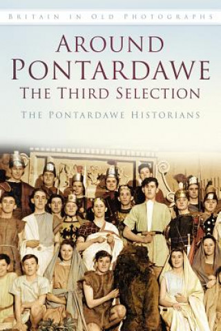 Carte Around Pontardawe: The Third Selection The Pontardawe Historians