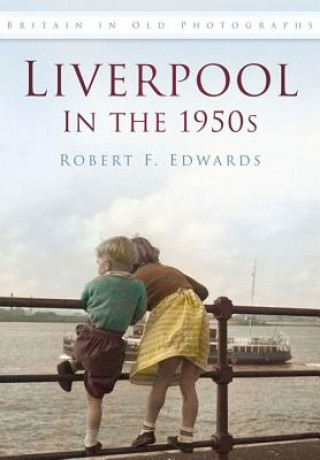 Carte Liverpool in the 1950s Robert F Edwards