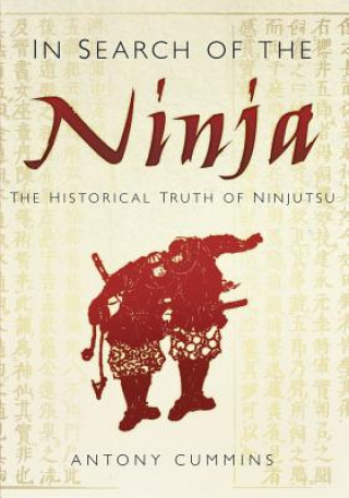 Kniha In Search of the Ninja Antony Cummins