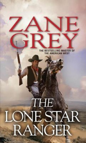 Kniha Lone Star Ranger Zane Grey
