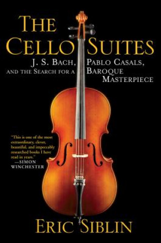 Kniha Cello Suites Eric Siblin