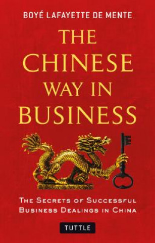 Kniha Chinese Way in Business Boyé Lafayette De Mente