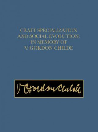 Kniha Craft Specialization and Social Evolution Bernard Wailes