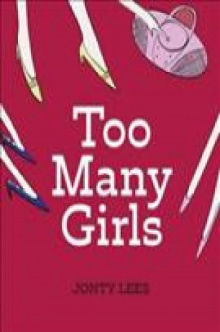 Kniha Too Many Girls Jonty Lees