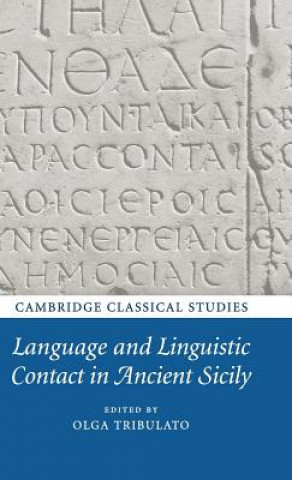 Könyv Language and Linguistic Contact in Ancient Sicily Olga Tribulato