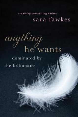 Könyv Anything He Wants Sara Fawkes