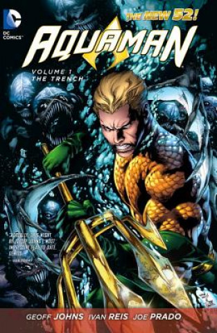 Könyv Aquaman Vol. 1: The Trench (The New 52) Geoff Johns