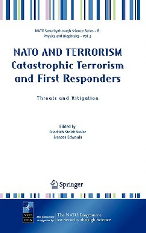 Könyv NATO AND TERRORISM Catastrophic Terrorism and First Responders: Threats and Mitigation Friedrich Steinh usler